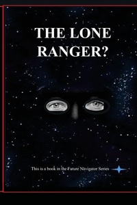 Enlarge image Cover: The Lone Ranger? - Minds-Eye Manuscripts, LLC