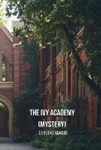 Enlarge image Cover: The Ivy Academy (Mystery) - Dorothy Marsh