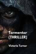 Cover: Tormentor (THRILLER) - Victoria Turner