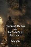 Cover: The Ghost, The Faiz and Molly Mcgee (Adventure) - Sally Wilde