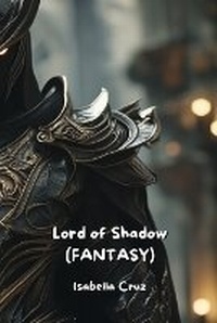 Enlarge image Cover: Lord of Shadow (FANTASY) - Isabella Cruz
