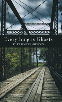 Enlarge image Cover: Everything is Ghosts - Finishing Line Press