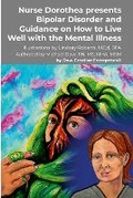 Cover: Nurse Dorothea presents Bipolar Disorder and Guidance on How to Live Well with the Mental Illness - Dow Creative Enterprises