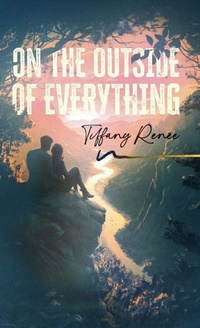 Enlarge image Cover: On the Outside of Everything - Tiffany Renee