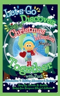 Cover: Let's Go Discover Gigi's Christmas Mission Together with Tuck - A.Line.N.Da.Paint