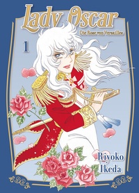 Abbildung von: Lady Oscar: Die Rose von Versailles 01 - Panini Verlags GmbH