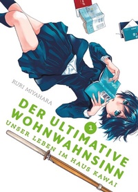 Abbildung von: Der ultimative Wohnwahnsinn: Unser Leben im Haus Kawai 01 - Panini Verlags GmbH