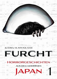 Abbildung von: Furcht: Horrorgeschichten aus dem modernen Japan 01 - Panini Verlags GmbH
