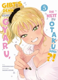 Abbildung von: Gibt's denn keine Gyaru, die nett zu Otaku sind?! 05 - Panini Verlags GmbH