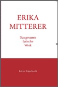 Cover: Das gesamte lyrische Werk - Edition Doppelpunkt in der Erika Mitterer Gesellschaft