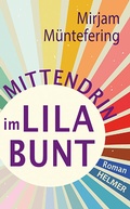 Cover: Mittendrin im Lilabunt - Ulrike Helmer Verlag