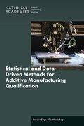 Cover: Statistical and Data-Driven Methods for Additive Manufacturing Qualification - National Academies Press