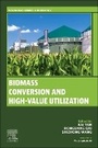 Cover: Biomass Conversion and High-Value Utilization - Woodhead Publishing