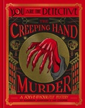 Cover: You Are the Detective: The Creeping Hand Murder - Ten Speed Press