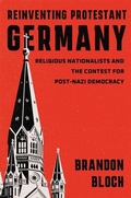 Cover: Reinventing Protestant Germany - Harvard University Press