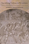 Cover: Sacralizing Violence in Byzantium - Dumbarton Oaks Research Library & Collection