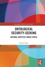Cover: Ontological Security-Seeking - Taylor & Francis Group