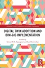 Cover: Digital Twin Adoption and BIM-GIS Implementation - Routledge