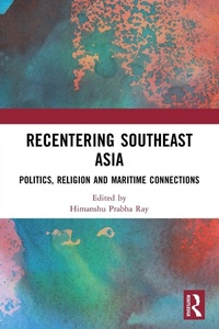 Enlarge image Cover: Recentring Southeast Asia - Taylor & Francis Group