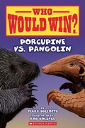 Cover: Who Would Win?: Porcupine vs. Pangolin - Scholastic US