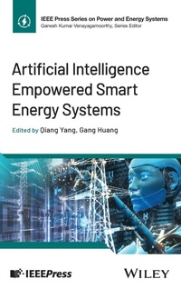 Enlarge image Cover: Artificial Intelligence Empowered Smart Energy Systems - Wiley-IEEE Press