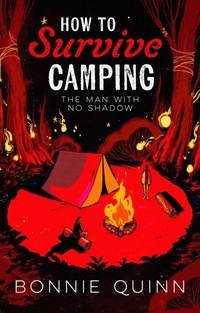 Abbildung von: How to Survive Camping: The Man with No Shadow: Volume 1 - Simon & Schuster Ltd