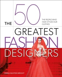 Abbildung von: The 50 Greatest Fashion Designers - Arcturus