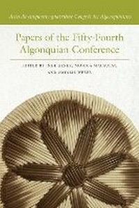 Enlarge image Cover: Papers of the Fifty-Fourth Algonquian Conference - Michigan State University Press