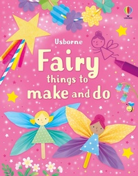 Enlarge image Cover: Fairy things to make and do - Usborne Publishing Ltd