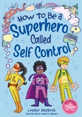 Cover: How to Be a Superhero Called Self-Control 2nd edition - Jessica Kingsley Publishers