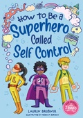 Cover: How to Be a Superhero Called Self-Control 2nd edition - Jessica Kingsley Publishers