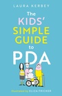 Cover: The Kids' Simple Guide to PDA - Jessica Kingsley Publishers
