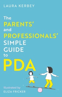 Enlarge image Cover: The Parents' and Professionals' Simple Guide to PDA - Jessica Kingsley Publishers