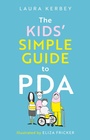 Cover: The Kids' Simple Guide to PDA - Jessica Kingsley Publishers