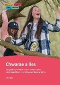 Cover: Chwarae a lles: Adolygiad o ymchwil diweddar i chwarae plant, polisi cymdeithasol ac ymarfer, gyda ffocws ar Gymru - Crynodeb - Play Wales | Chwarae Cymru