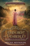 Cover: Verzaubert auf Pemberley: Eine Variation von Stolz & Vorurteil (Fitzwilliam Darcy, Magicus, #1) - White Soup Press Germany