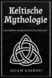 Abbildung von: Keltische Mythologie - Rivercat Books LLC