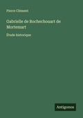 Cover: Gabrielle de Rochechouart de Mortemart - Antigonos Verlag