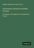 Cover: Dictionnaire raisonn&eacute; du mobilier Fran&ccedil;ais - Antigonos Verlag