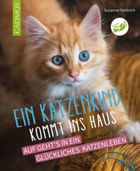 Abbildung von: Ein Katzenkind kommt ins Haus - Cadmos Verlag