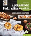 Cover: Alpenl&auml;ndische Backtradition neu entdeckt - Cadmos Verlag