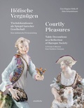 Cover: H&ouml;fische Vergn&uuml;gen / Courtly Pleasures - Arnoldsche