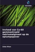 Cover: Invloed van Co-60 gammastraald natriumalginaat op de opiumpapaver - Uitgeverij Onze Kennis