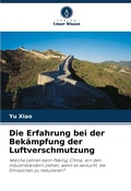 Cover: Die Erfahrung bei der Bekaempfung der Luftverschmutzung - Verlag Unser Wissen