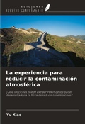 Cover: La experiencia para reducir la contaminaci&oacute;n atmosf&eacute;rica - Ediciones Nuestro Conocimiento