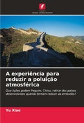 Cover: A experiencia para reduzir a poluicao atmosferica - Edicoes Nosso Conhecimento