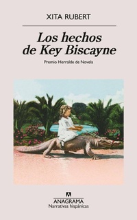 Enlarge image Cover: Hechos de Key Biscayne, Los - Editorial Anagrama
