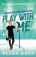 Cover: Play with me (Playing for keeps, #2) - SVM Publishing