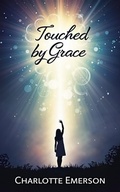 Cover: Touched by Grace - C. Emerson Books and Media