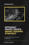 Cover: Intraday Profit Tricks: Smart Trading Strategies - CA Sanjay Kumar Basak